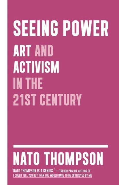 Seeing Power - Art and Activism in the Twenty-first Century