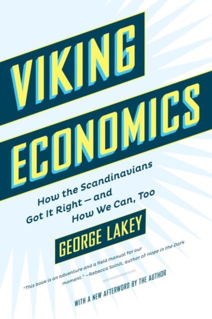 Viking Economics - How the Scandinavians Got It Right - and How We Can, Too