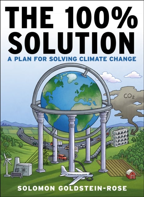 The 100% Solution - A Framework for Solving Climate Change