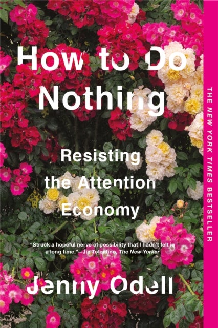 How To Do Nothing - Resisting the Attention Economy