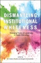 Dismantling Institutional Whiteness