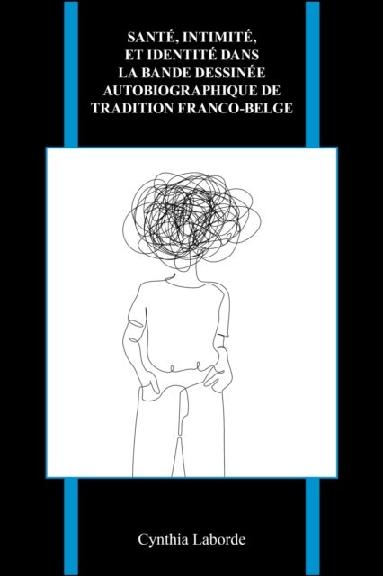 Sante, Intimite, Et Identite Dans La Bande Dessinee Autobiographique De Tradition Franco-belge