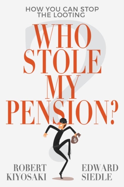 Who Stole My Pension? - How You Can Stop the Looting