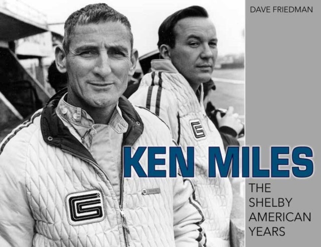 Ken Miles - The Shelby American Years
