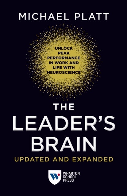 The Leader's Brain, Updated and Expanded - Unlock Peak Performance in Work and Life with Neuroscience