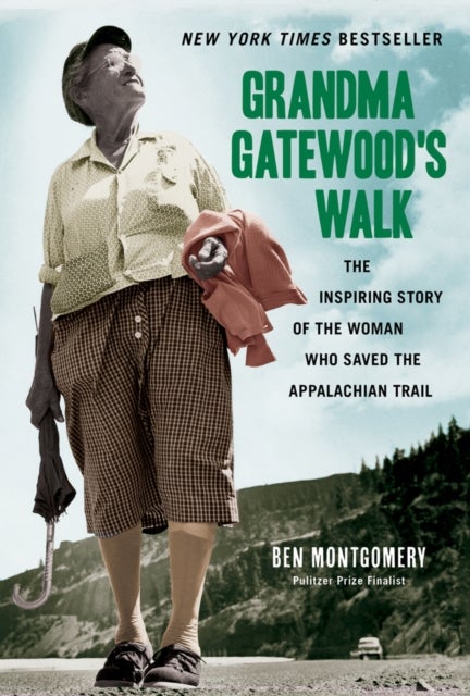 Grandma Gatewood's Walk - The Inspiring Story of the Woman Who Saved the Appalachian Trail