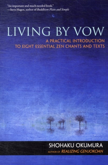 Living by Vow - a Practical Introduction to Eight Essential Zen Chants and Texts
