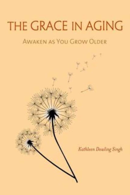 The Grace in Aging - Awaken as You Grow Older