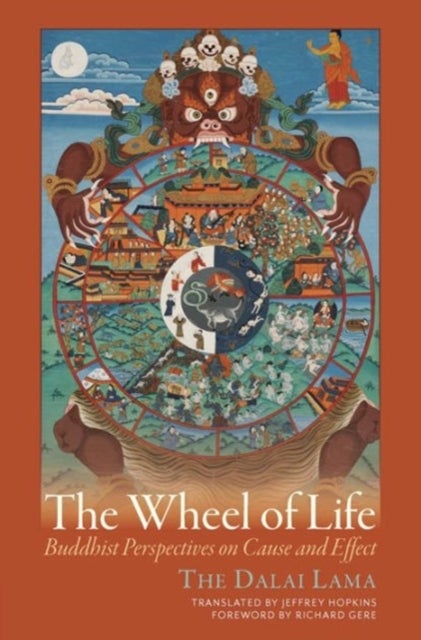 The Wheel of Life - Buddhist Perspectives on Cause and Effect