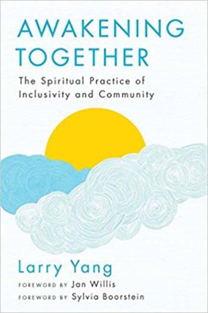 Awakening Together - The Spiritual Practice of Inclusivity and Community
