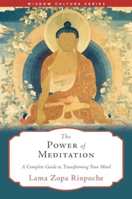 The Power of Meditation - A Complete Guide to Transforming Your Mind