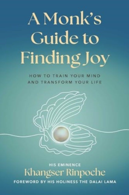 A Monk's Guide to Finding Joy - How to Train Your Mind and Transform Your Life