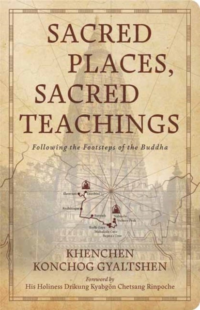 Sacred Places, Sacred Teachings - Following the Footsteps of the Buddha