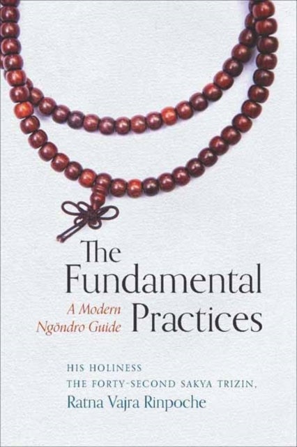 The Fundamental Practices - A Modern Ngondro Guide