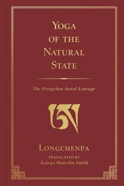 Yoga of the Natural State - The Dzogchen Aural Lineage