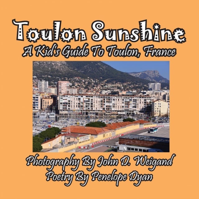 Toulon Sunshine -- A Kid's Guide To Toulon, France