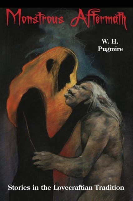 Monstrous Aftermath - Stories in the Lovecraftian Tradition