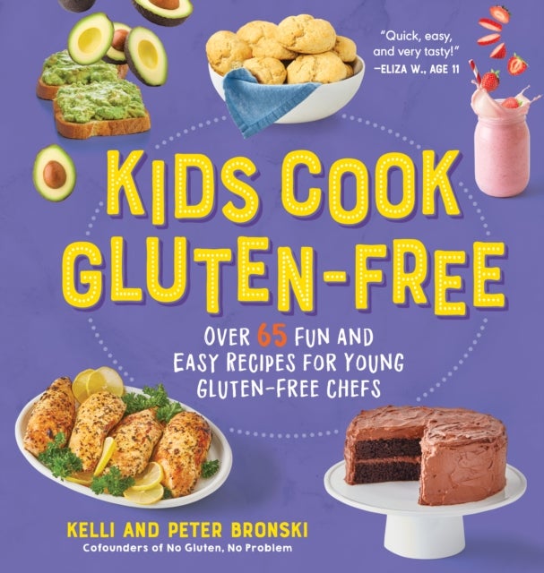 Kids Cook Gluten-Free - Over 65 Fun and Easy Recipes for Young Gluten-Free Chefs