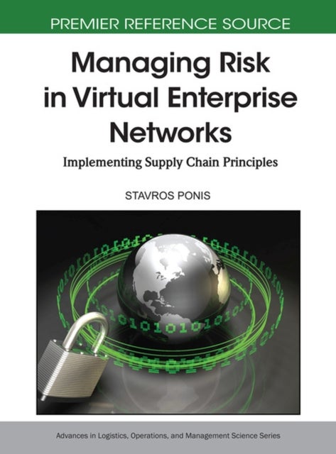 Managing Risk in Virtual Enterprise Networks - Implementing Supply Chain Principles