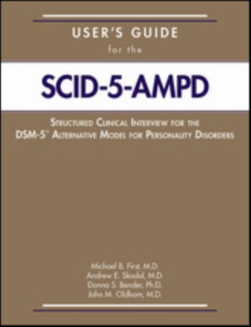 User's Guide for the Structured Clinical Interview for the DSM-5¿ Alternative Model for Personality