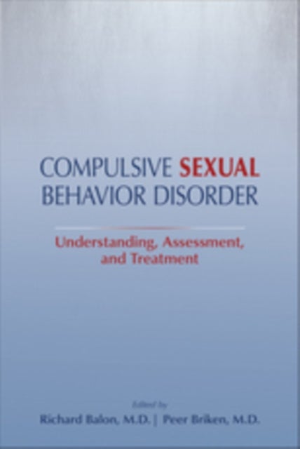 Compulsive Sexual Behavior Disorder - Understanding, Assessment, and Treatment