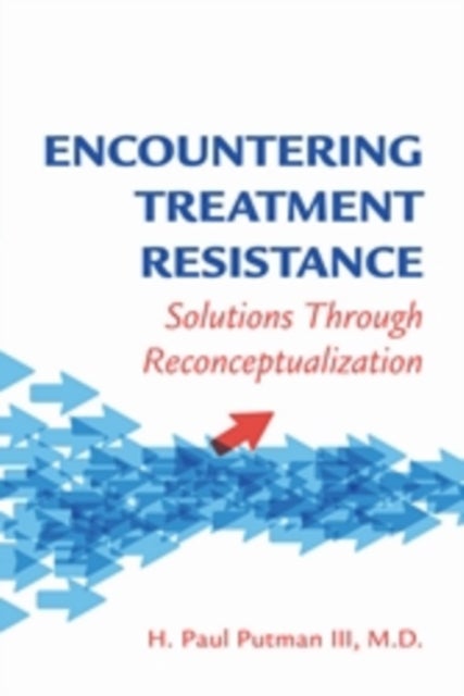Encountering Treatment Resistance - Solutions Through Reconceptualization
