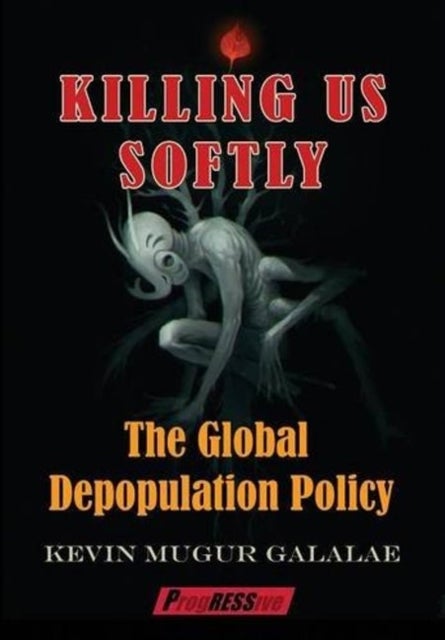 Killing Us Softly - The Global Depopulation Policy
