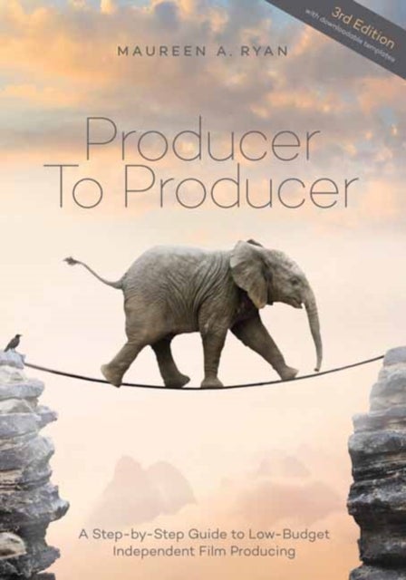 Producer to Producer - A Step-by-Step Guide to Low-Budget Independent Film Producing