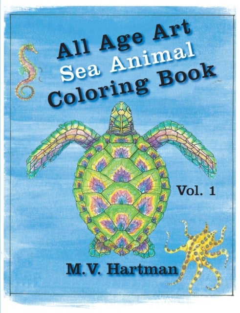 All Age Art -- Sea Animal Coloring Book - Volume 1