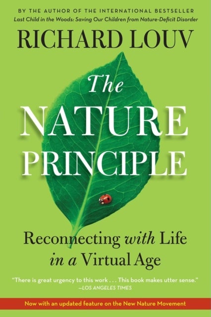 The Nature Principle - Reconnecting with Life in a Virtual Age