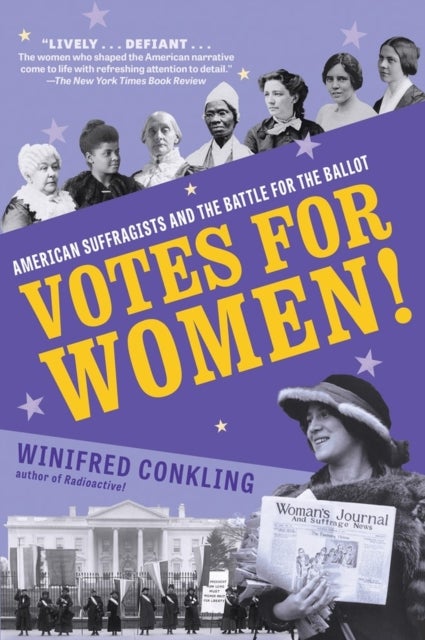 Votes for Women! - American Suffragists and the Battle for the Ballot
