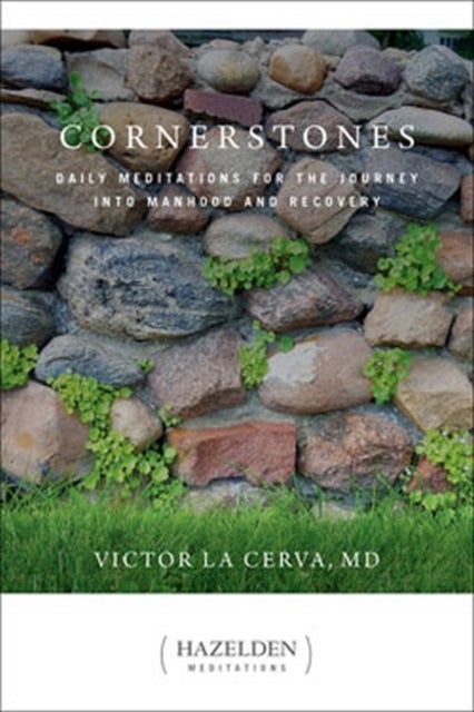 Cornerstones - Meditations for the Journey into Manhood and Recovery