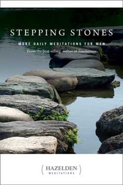 Stepping Stones - More Daily Meditations for Men from the Best-Selling Author of Touchstones