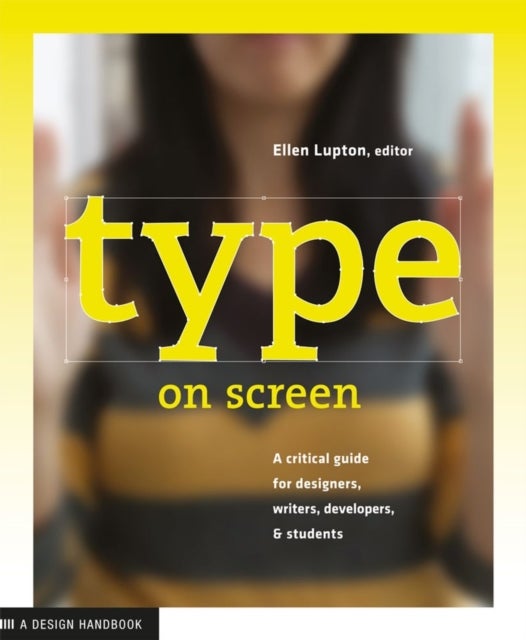 Type on Screen - New Typographic Systems
