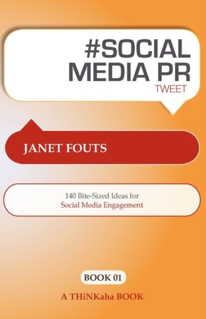 # Social Media PR Tweet Book01 - 140 Bite-Sized Ideas for Social Media Engagement