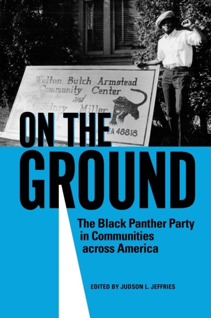 On the Ground - The Black Panther Party in Communities Across America