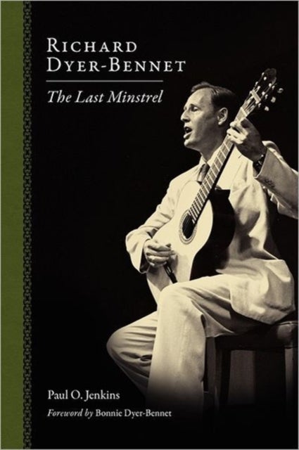 Richard Dyer-Bennet - The Last Minstrel