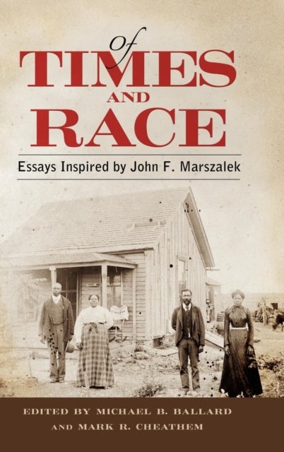 Of Times and Race - Essays Inspired by John F. Marszalek