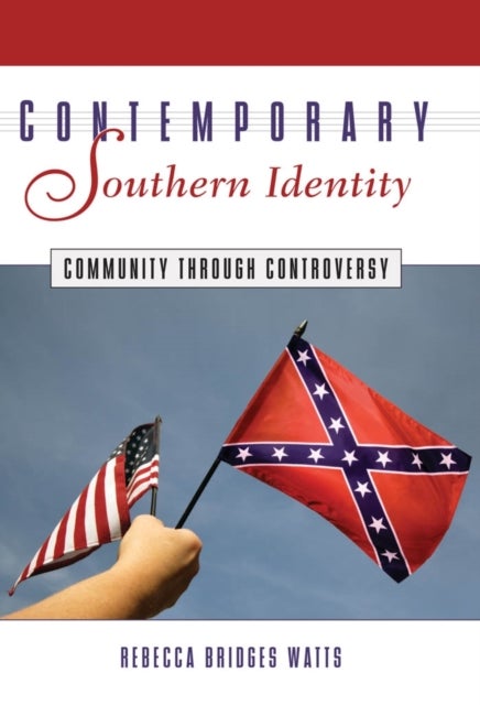 Contemporary Southern Identity - Community Through Controversy
