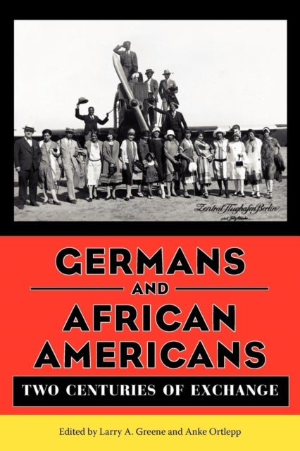 Germans and African Americans - Two Centuries of Exchange