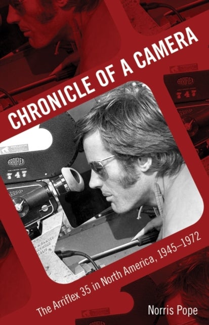 Chronicle of a Camera - The Arriflex 35 in North America, 1945-1972