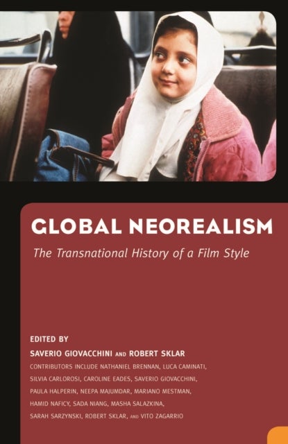 Global Neorealism - The Transnational History of a Film Style