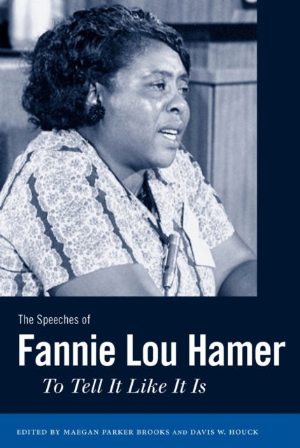 The Speeches of Fannie Lou Hamer - To Tell It Like It Is