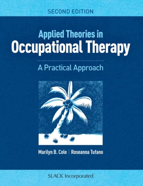 Applied Theories in Occupational Therapy - A Practical Approach