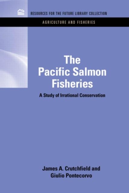 The Pacific Salmon Fisheries - A Study of Irrational Conservation