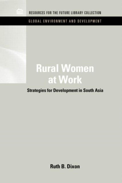 Rural Women at Work - Strategies for Development in South Asia