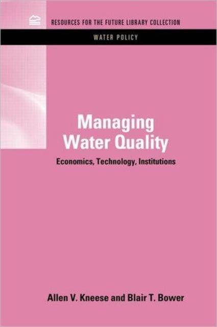 Managing Water Quality - Economics, Technology, Institutions
