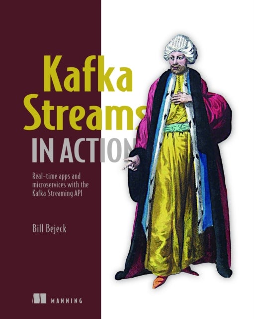 Kafka Streams in Action - Real-time apps and microservices with the Kafka Streams API