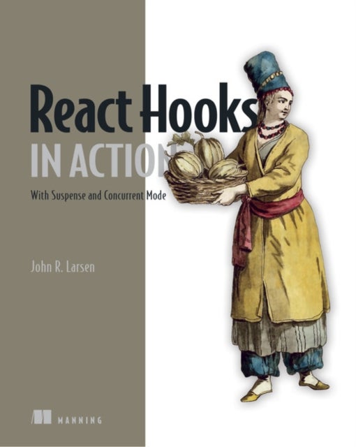 React Hooks in Action - With Suspense and Concurrent Mode