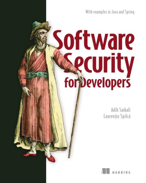 Software Security for Developers - With examples in Java and Spring